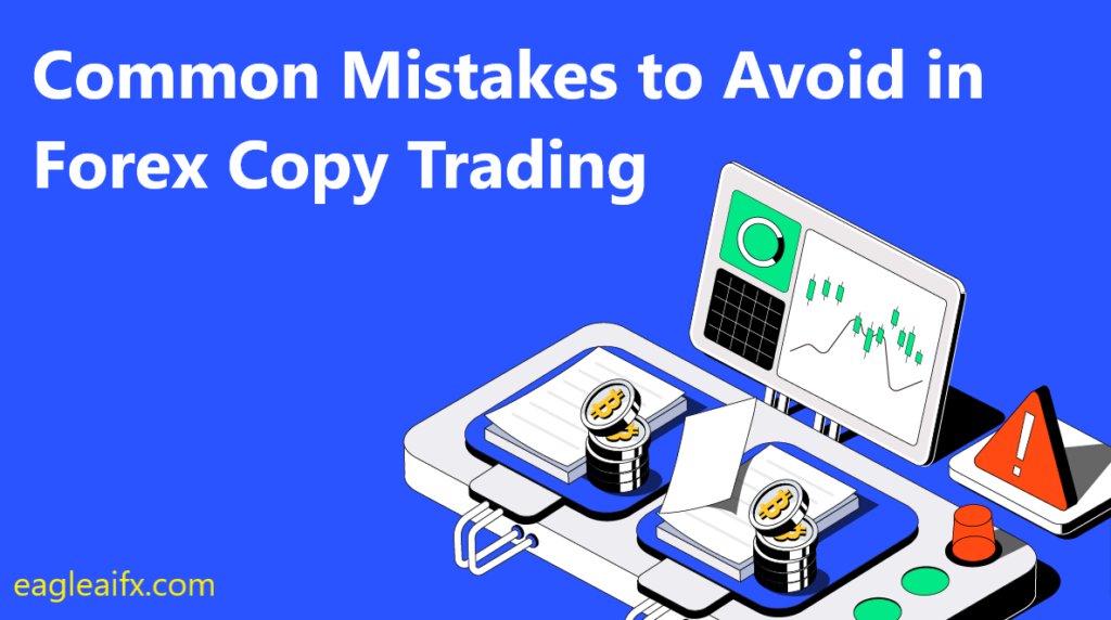 common mistake for forex copy trade for fx trader